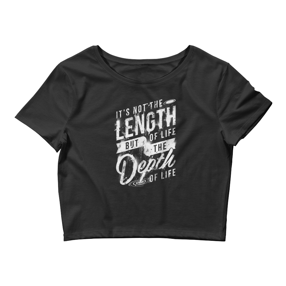 It's Not The Length Of Life | Women’s Crop Top