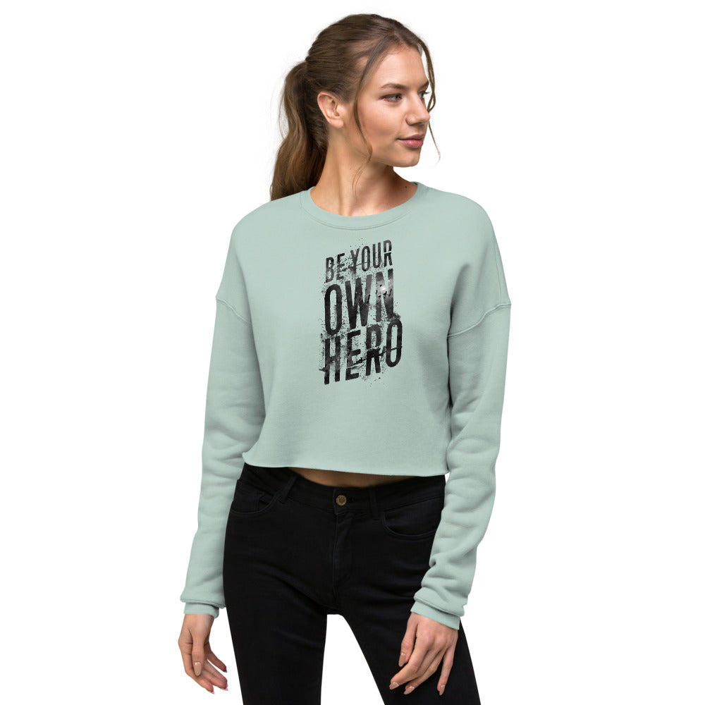 Be Your Own Hero | Ladies Crop Sweatshirt