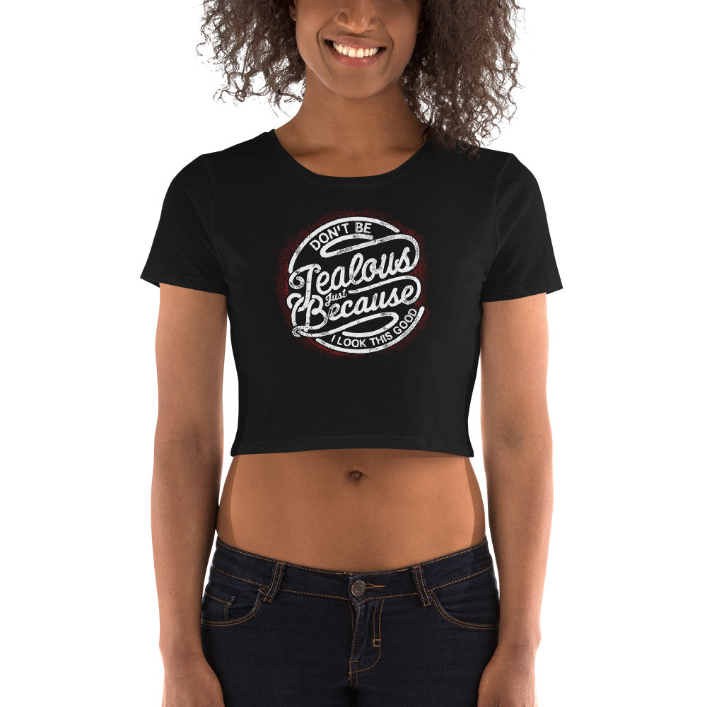 Don't Be Jealous | Women’s Crop Top