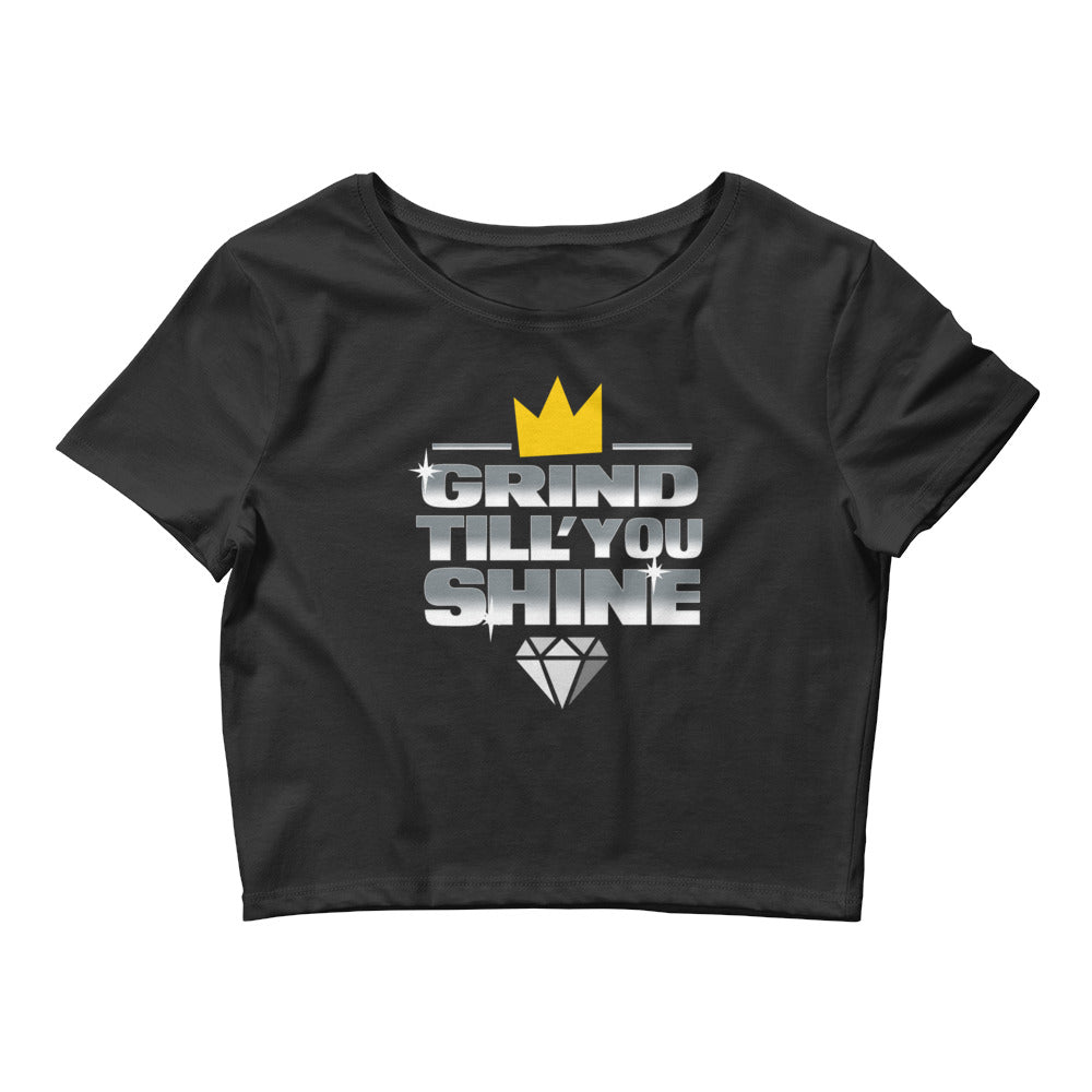 Grind Till You Shine | Women’s Crop Top