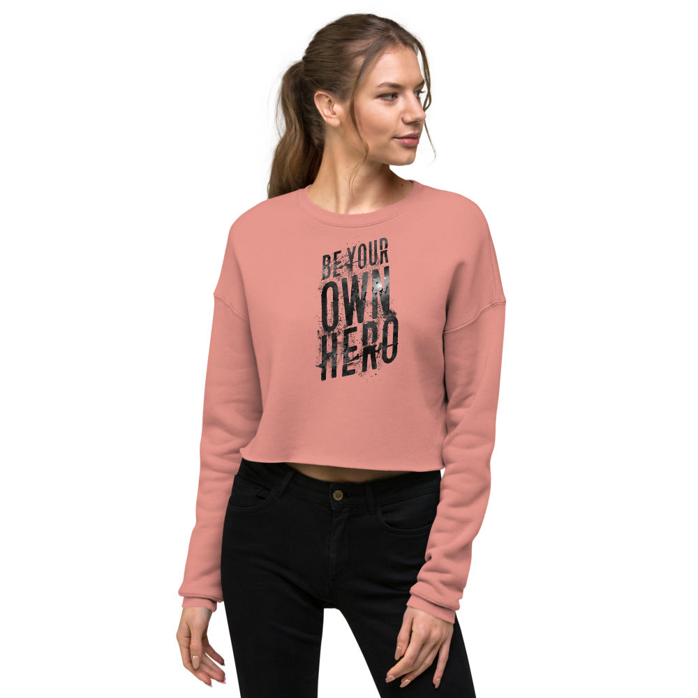 Be Your Own Hero | Ladies Crop Sweatshirt