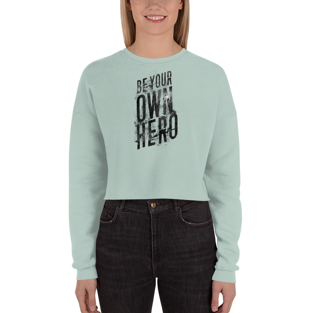 Be Your Own Hero | Ladies Crop Sweatshirt