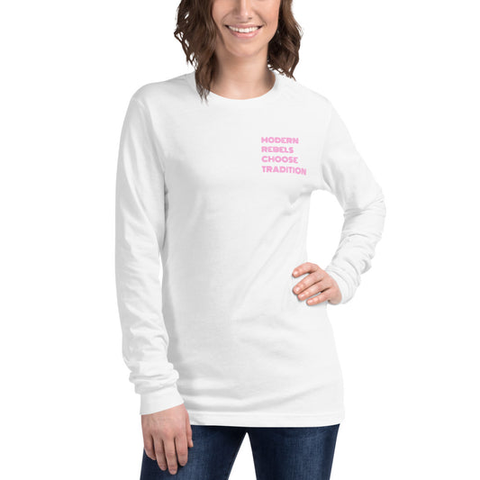 Modern Rebels Choose Tradition | Ladies' Long Sleeve Tee