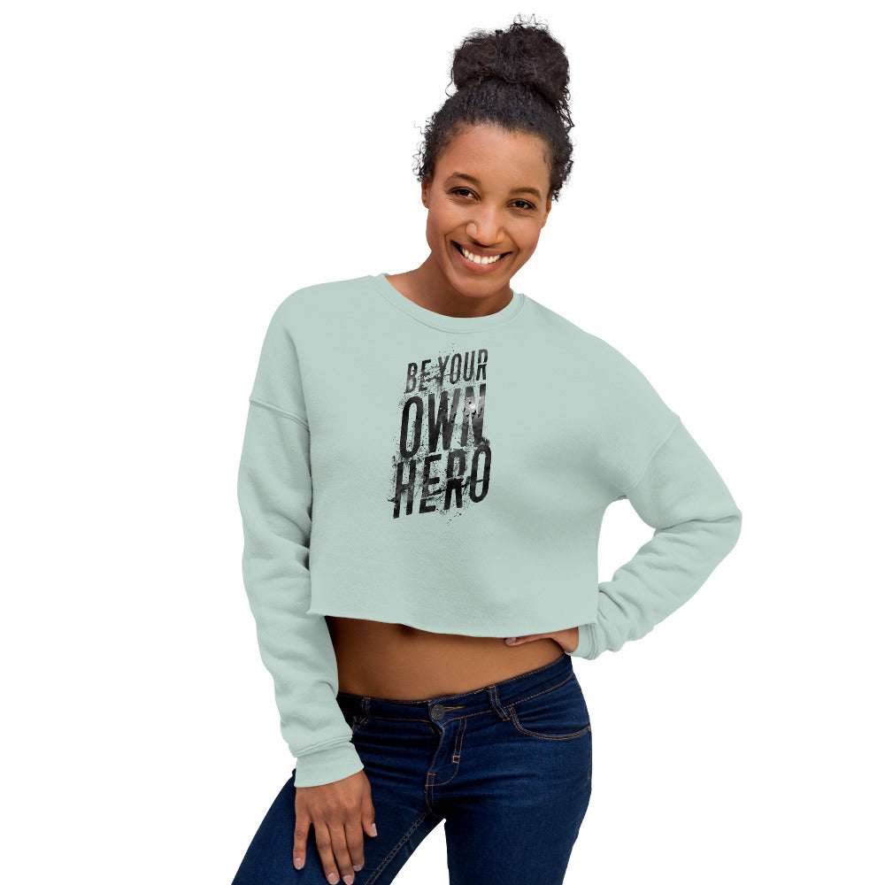 Be Your Own Hero | Ladies Crop Sweatshirt